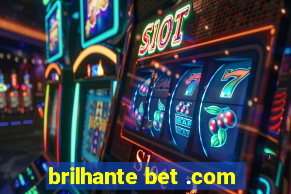 brilhante bet .com